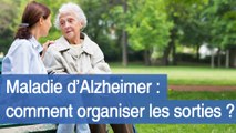 Maladie d’Alzheimer : comment organiser les sorties ?