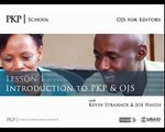 PKPSchool: OJS for Editors: Lesson 1: Introduction to PKP & OJS