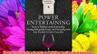 Power Entertaining: Secrets to Building Lasting Relationships Hosting Unforgettable Events