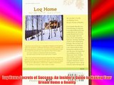 Log Home Secrets of Success: An Insider's Guide to Making Your Dream Home a Reality Download
