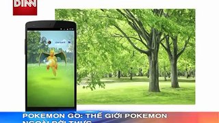 [DINN] Pokemon Go - thế giới Pokemon ngoài đời thực