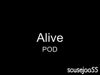 Alive - POD (with lyrics)