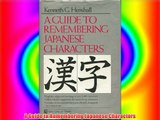 A Guide to Remembering Japanese Characters Download Free Books