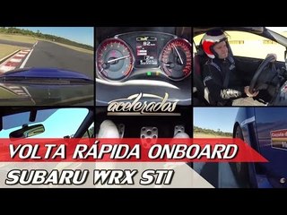 SUBARU WRX STI - VOLTA RÁPIDA ONBOARD COM RUBENS BARRICHELLO #46 | ACELERADOS