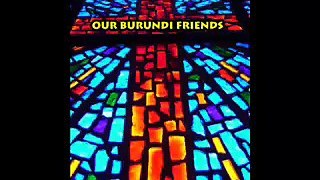 Our Burundi Friends
