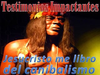 Jesucristo me libro del canibalismo, Ex-Canibal, Spanish -2/4