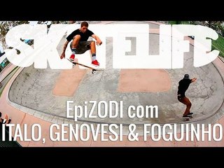 Carlinhos Zodi #SKATELIFE com Ítalo, Genovesi & Foguinho