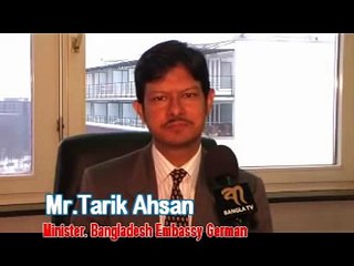 Interview with Mr.Tarik Ahsan Minister,Bangladesh Embassy Berlin, Germany.  mpg