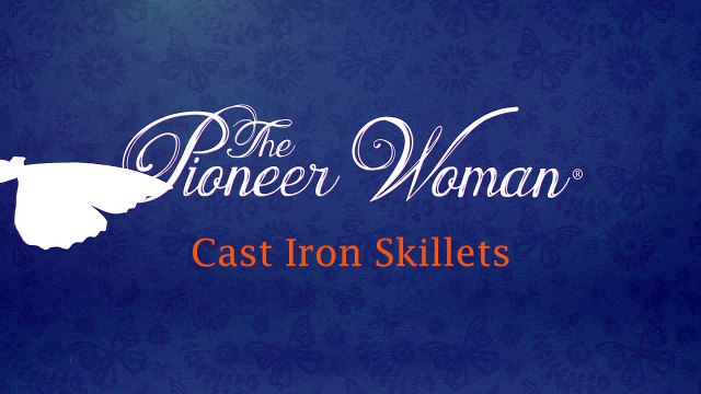The Pioneer Woman | Cast Iron Skillets