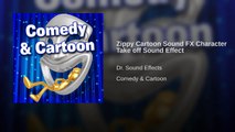 Zippy Cartoon Sound FX Character Take off Sound Effect