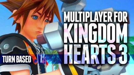 Multiplayer for Kingdom Hearts 3! - TURN BASED