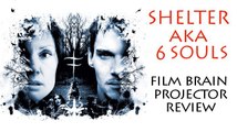 Projector: Shelter (AKA 6 Souls) (REVIEW)