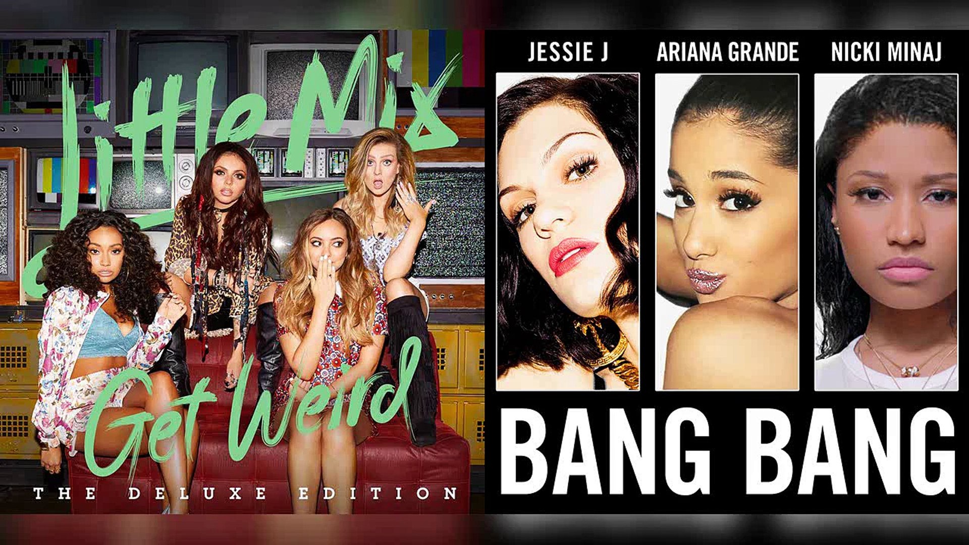 Hair Vs Bang Bang Little Mix Jessie J Ariana Grande Nicki Minaj Mashup