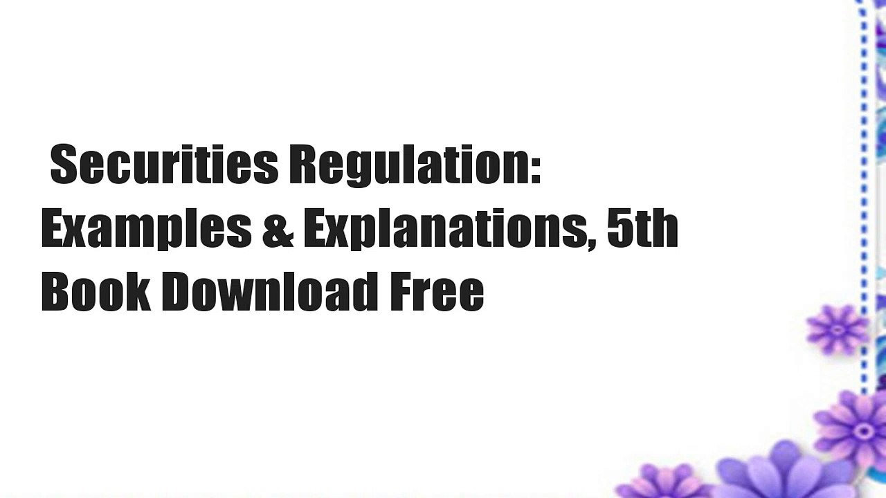  Securities Regulation: Examples & Explanations, 5th  Book Download Free