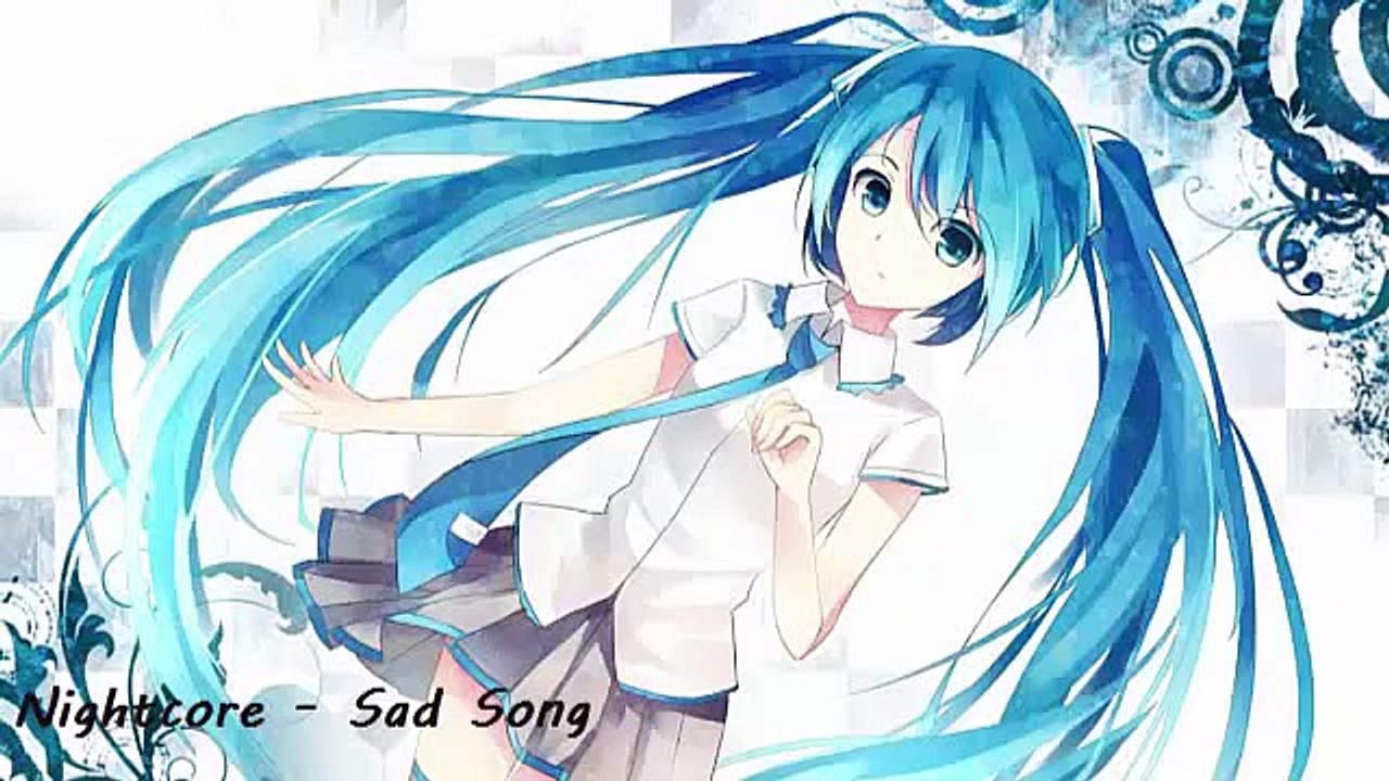 Nighcore-Sad Song