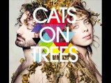 Cats on trees - Sirens call