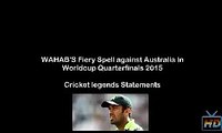 Cricket Legends Talk About Wahab Riaz Fiery Spell Against AUSTRALIA
