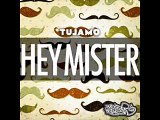 Tujamo - Hey Mister! (Original Mix)