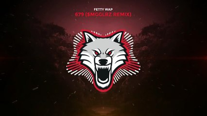 Fetty Wap - 679 ($MGGLRZ Remix)