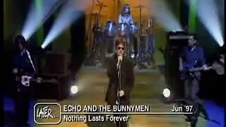 Echo & the Bunnymen - Nothing Lasts Forever