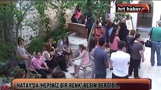 HATAY'DA 'HEPİMİZ BİR RENK' RESİM SERGİSİ