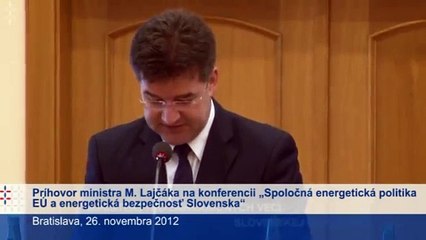 M. Lajčák na konferencii "Spoločná energ. politika EÚ a energetická bezpečnosť Slovenska"