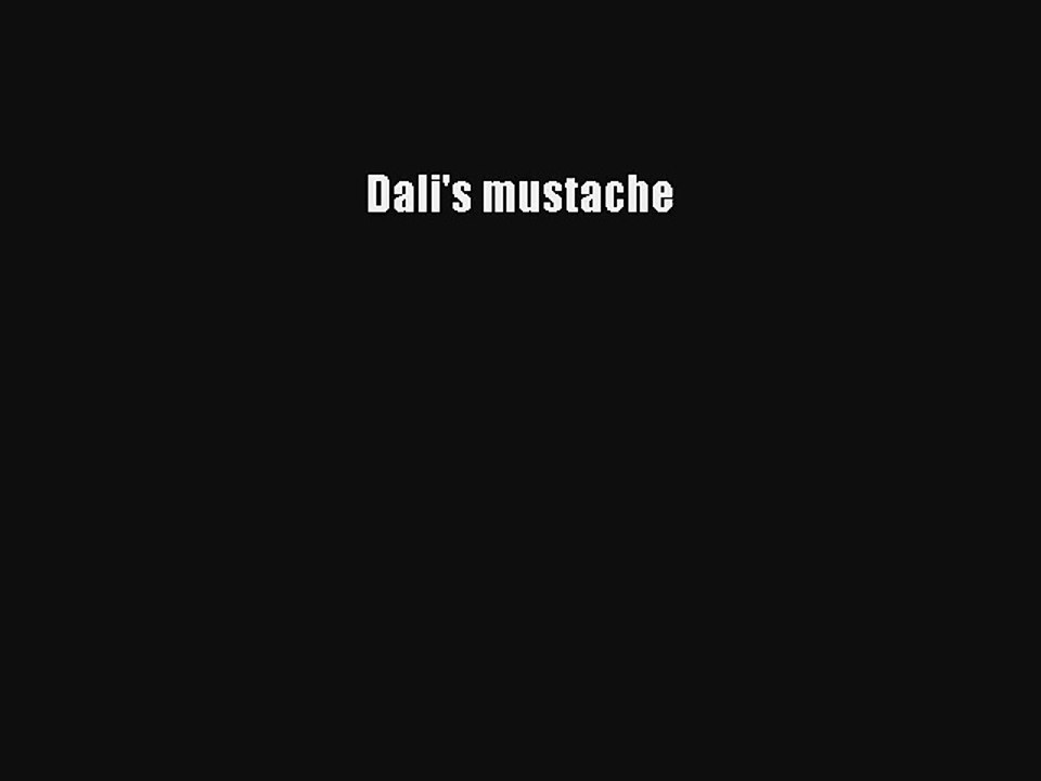 Lire Dali's mustache Télécharger gratuitement