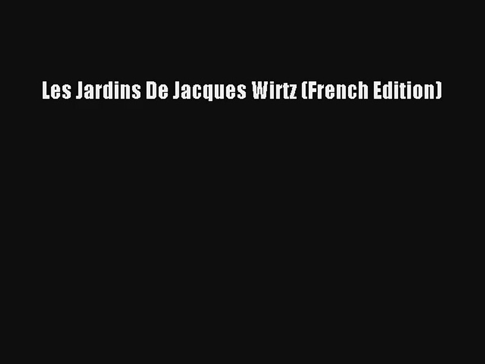 Lire Les Jardins De Jacques Wirtz (French Edition) Télécharger gratuitement