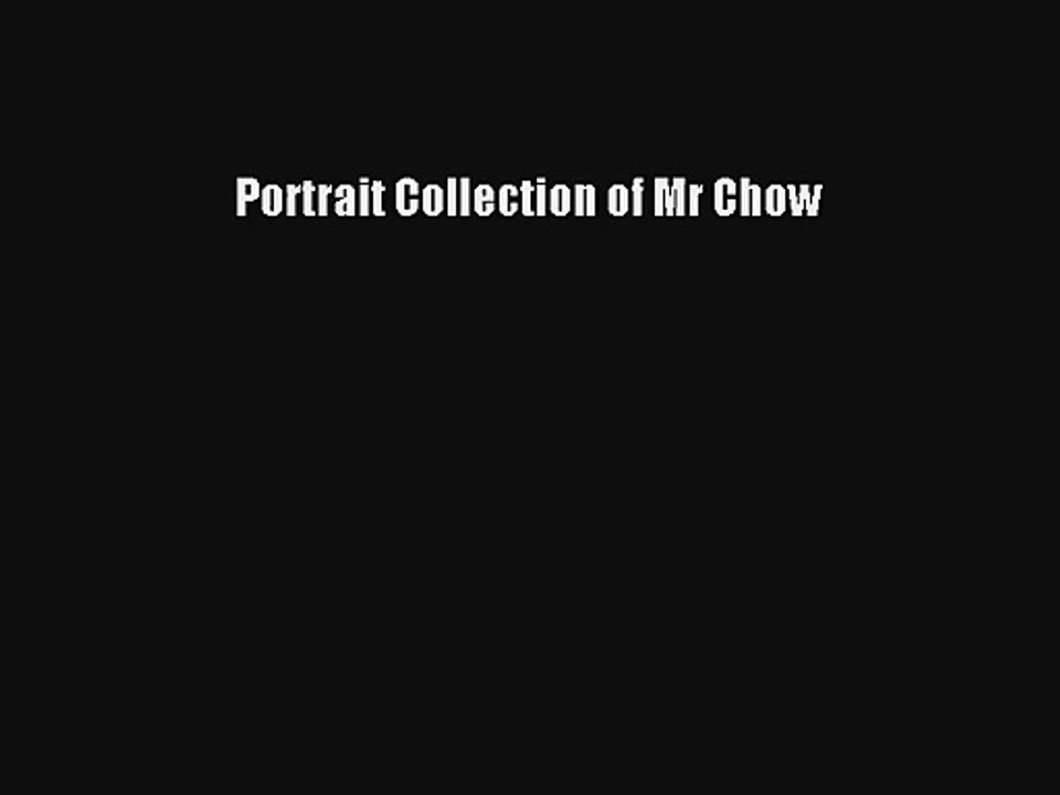 Lire Portrait Collection of Mr Chow Télécharger gratuitement
