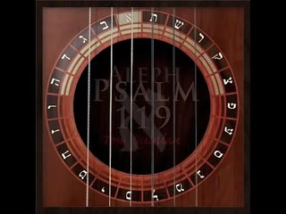 Psalm 119a-Aleph - Blessed Are They Whose Ways Are Blameless