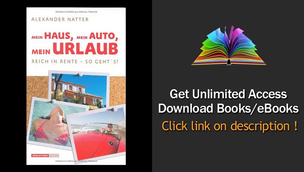 Download Mein Haus, Mein Auto, Mein Urlaub, Reich in Rente - So geht's! PDF