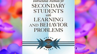 Instructional Methods for Secondary Students with Learning and Behavior Problems (3rd Edition)