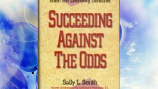 Succeeding Against The Odds: Strategies and Insights from the Learning Disabled FREE DOWNLOAD