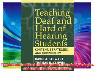 Teaching Deaf and Hard of Hearing Students: Content Strategies and Curriculum: 1st (First)