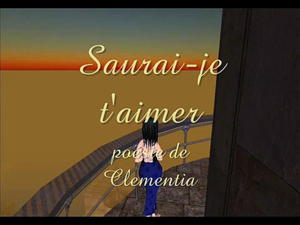 Saurai-je t'aimer - poésie de Clementia