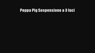 Peppa Pig Sospensione a 3 luci