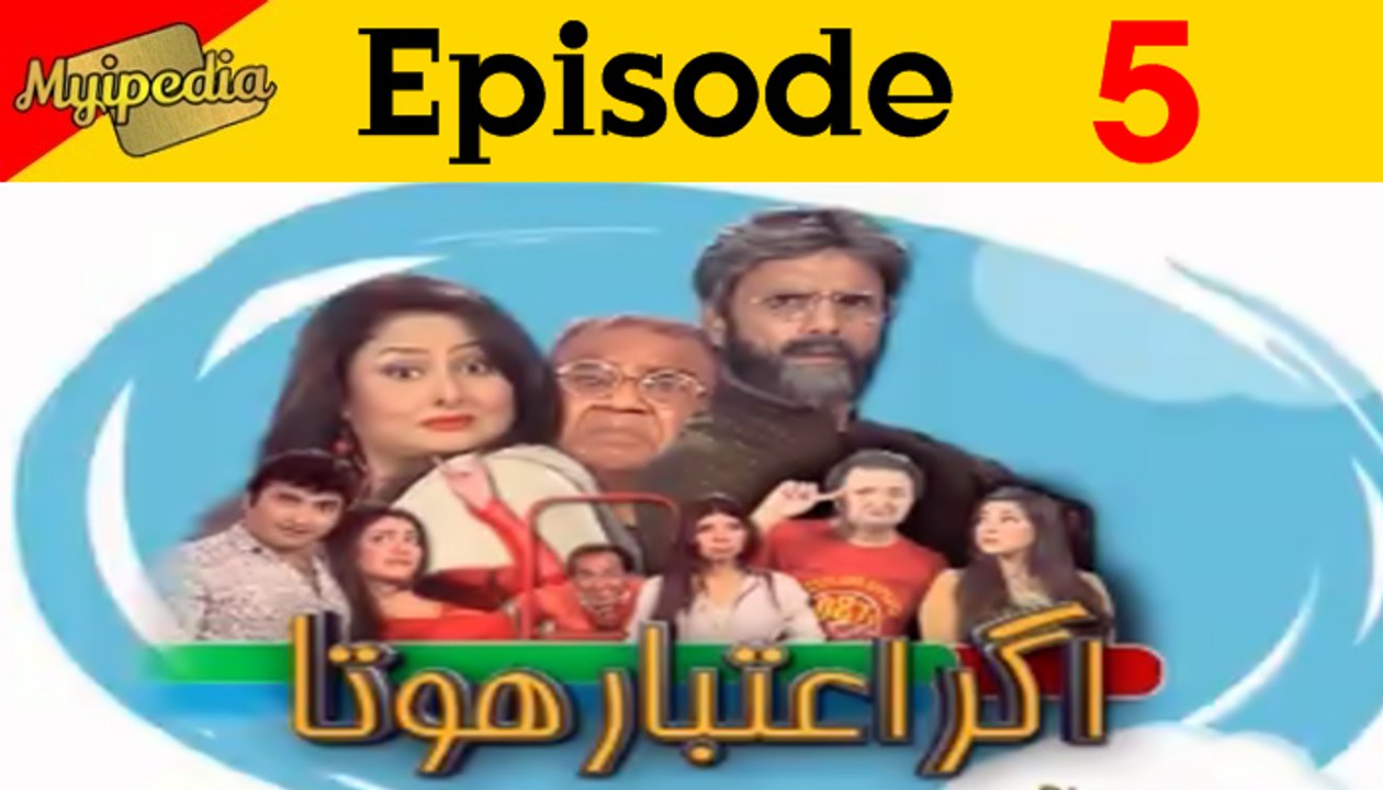 Agar Ehtabar Hota Episode 5