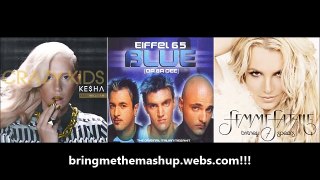 Ke$ha vs. Eiffel 65 vs. Britney - Crazy Big Fat Blue Kids (Da Ba Dee) (Mashup!)
