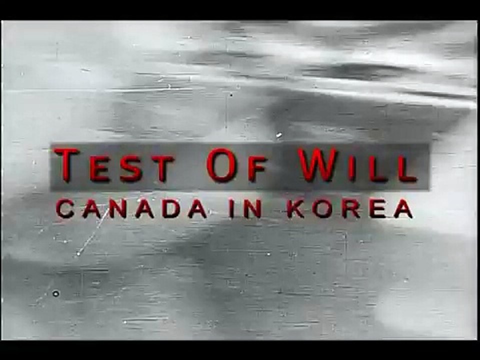 Test of Will - Canada in Korea - Part 1