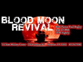 Paul Begley Today - Prophetic Alert  Blood Moon Revival September 27 30