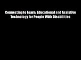 Connecting to Learn: Educational and Assistive Technology for People With Disabilities Download
