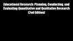 Educational Research: Planning Conducting and Evaluating Quantitative and Qualitative Research