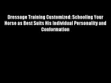 Dressage Training Customized: Schooling Your Horse as Best Suits His Individual Personality
