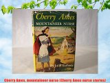 Cherry Ames mountaineer nurse (Cherry Ames nurse stories) Download Books Free