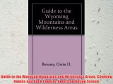 Guide to the Wyoming Mountains and Wilderness Areas: Climbing Routes and Back Country American