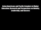 Asian Americans and Pacific Islanders in Higher Education: Research and Perspectives on Identity