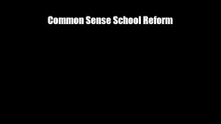 Common Sense School Reform Download Free Books