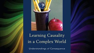 Learning Causality in a Complex World: Understandings of Consequence FREE DOWNLOAD BOOK