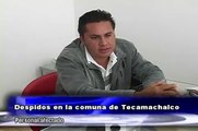 Despidos en el ayuntamiento de Tecamachalco Puebla