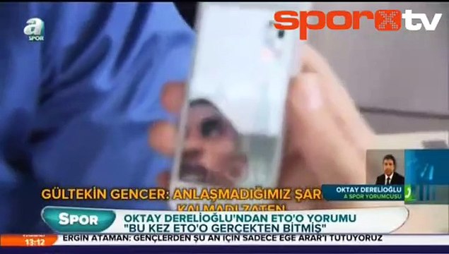 Oktay Derelioğlu: Eto'o bu kez gerçekten bitmiş
